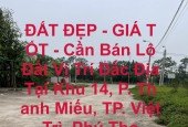 ĐẤT ĐẸP - GIÁ TỐT - Cần Bán Lô Đất Vị Trí Đắc Địa Tại Việt Trì, Phú Thọ